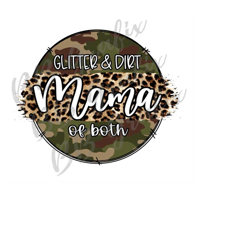 MR-239202318536-digital-png-file-glitter-dirt-mama-of-both-camo-leopard-image-1.jpg