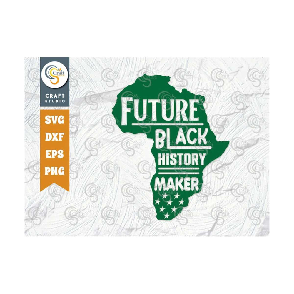 MR-239202318560-future-black-history-maker-svg-cut-file-melanin-svg-black-image-1.jpg