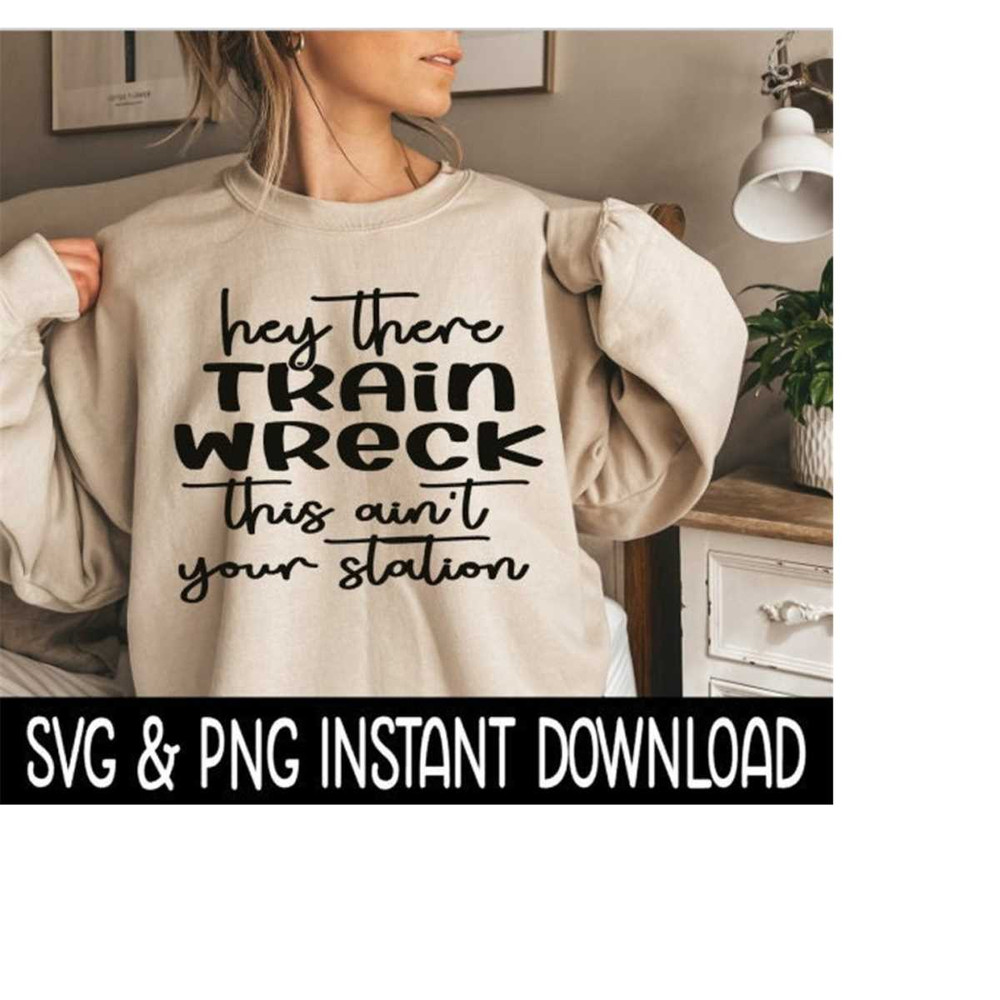 MR-239202319025-hey-there-train-wreck-svg-png-inspirational-quote-sweatshirt-image-1.jpg