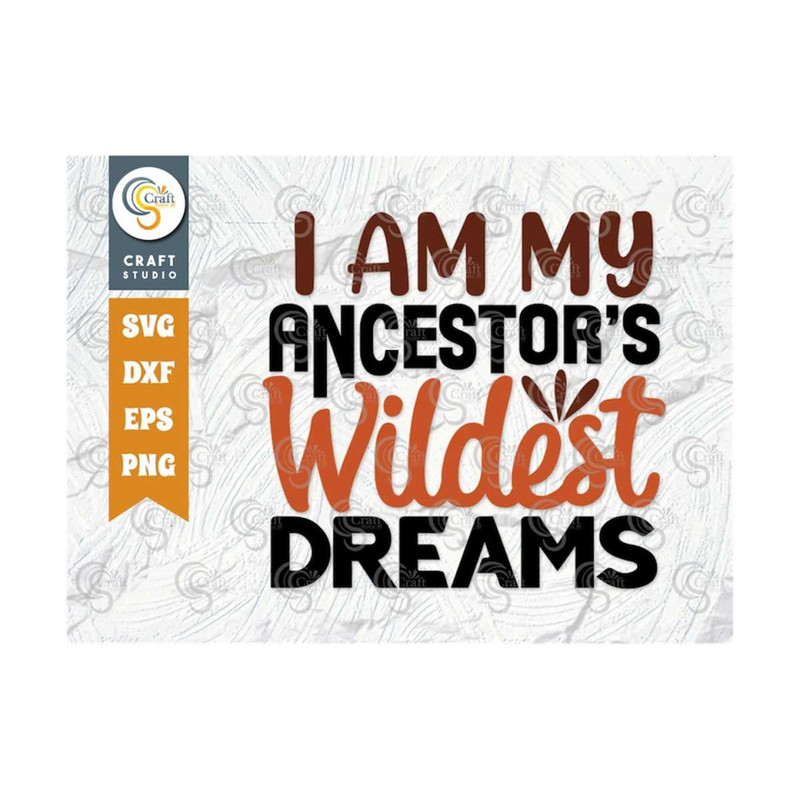 MR-239202319422-i-am-my-ancestors-wildest-dreams-svg-cut-file-black-history-image-1.jpg