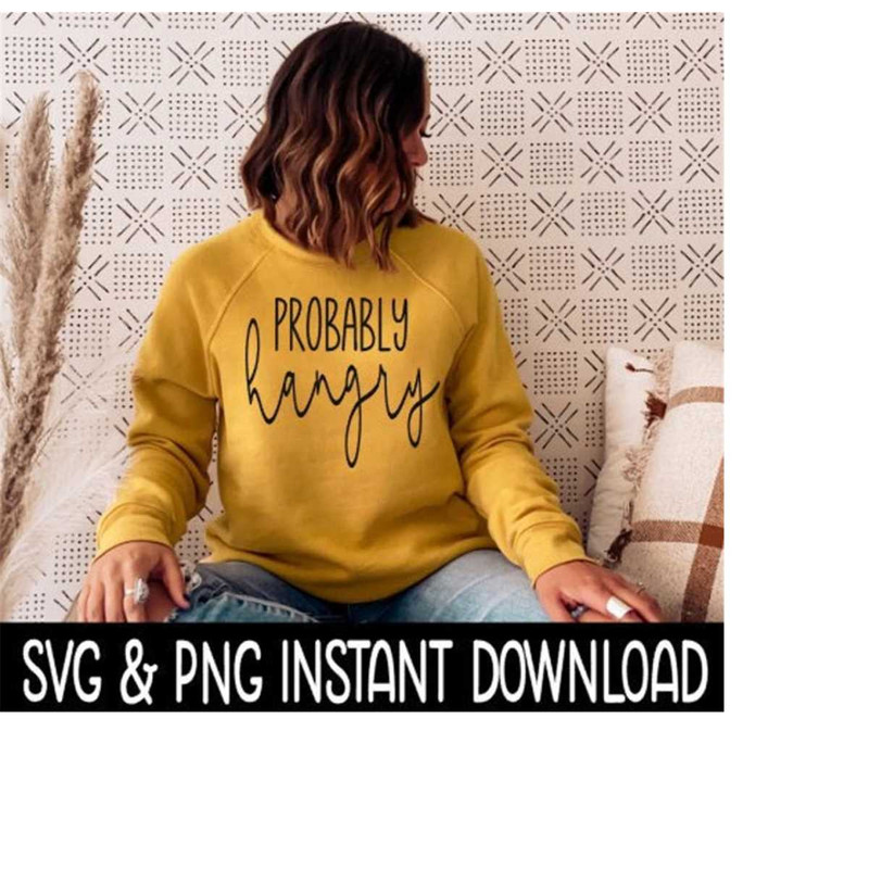 MR-239202319612-probably-hangry-svg-png-fall-sweatshirt-svg-files-tee-shirt-image-1.jpg
