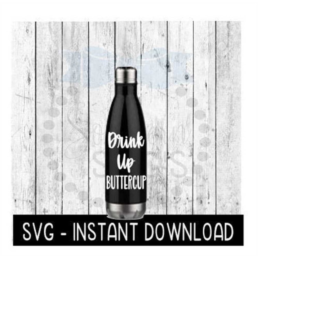 MR-239202319723-water-bottle-svg-drink-up-buttercup-workout-svg-file-image-1.jpg