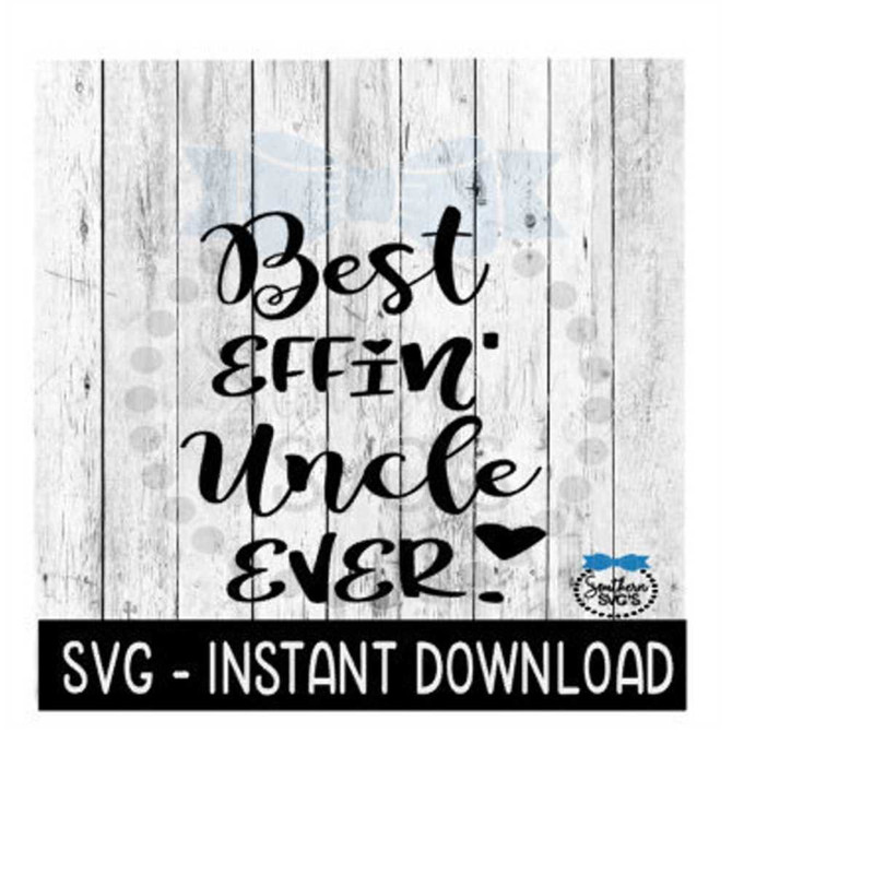 MR-23920231997-best-effin-uncle-ever-svg-funny-sarcastic-svg-file-image-1.jpg