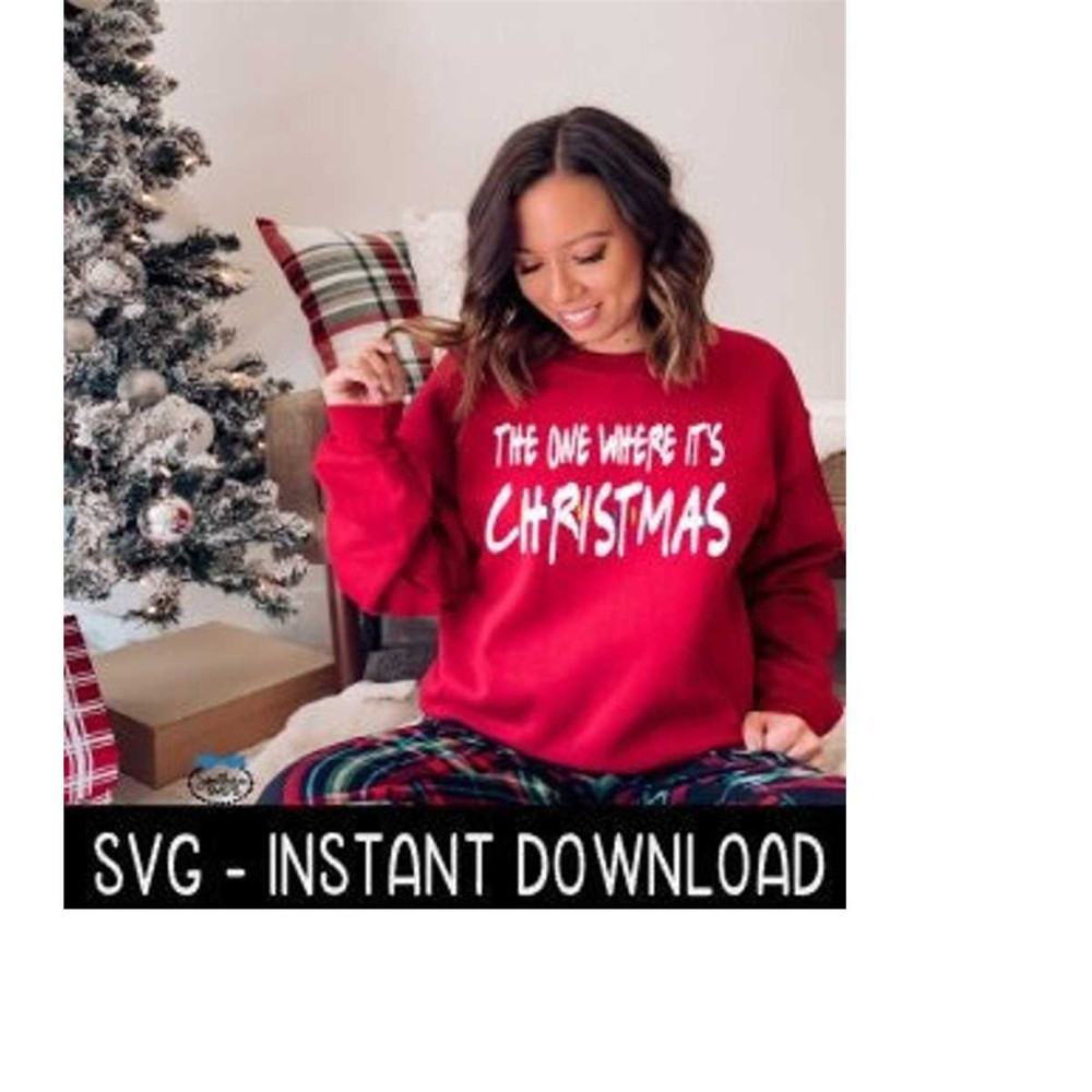 MR-2392023191551-the-one-where-its-christmas-svg-shirt-svg-christmas-image-1.jpg