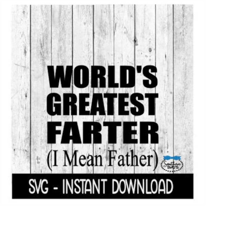MR-2392023191632-worlds-greatest-farter-i-mean-father-svg-fathers-image-1.jpg