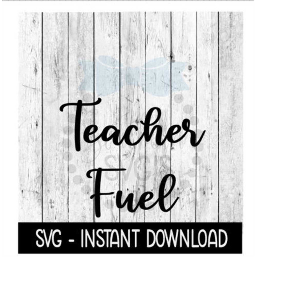 MR-2392023191818-teacher-fuel-svg-svg-files-instant-download-cricut-cut-image-1.jpg