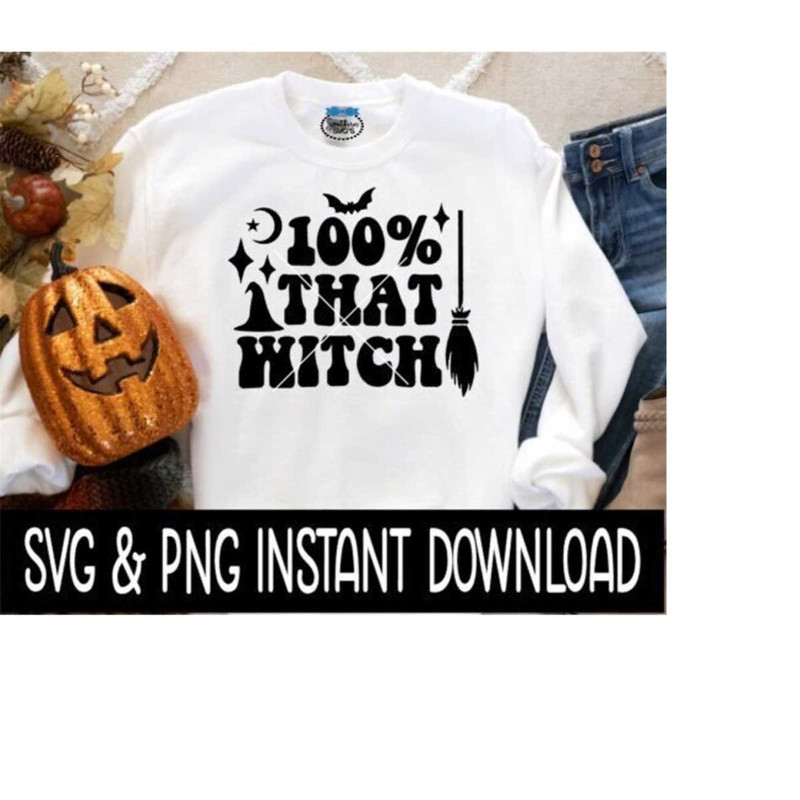 MR-2392023195426-halloween-svg-halloween-png-100-that-witch-svg-file-witch-image-1.jpg