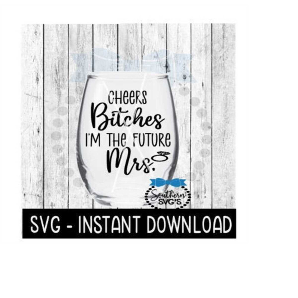 MR-239202320955-cheers-bitches-im-the-future-mrs-svg-wine-svg-file-tee-image-1.jpg