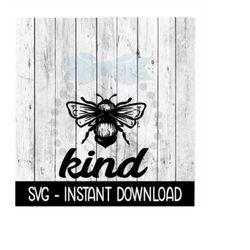 bee kind bumble bee svg, svg files, funny wine glass svg instant download, cricut cut files, silhouette cut files, downl