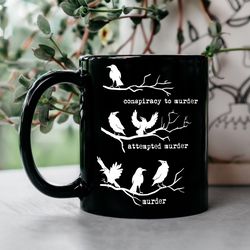 a murder of crows mug, true crime mug, murder shows cup, halloween coffee mug, halloween gifts, conspiracy to murder mug