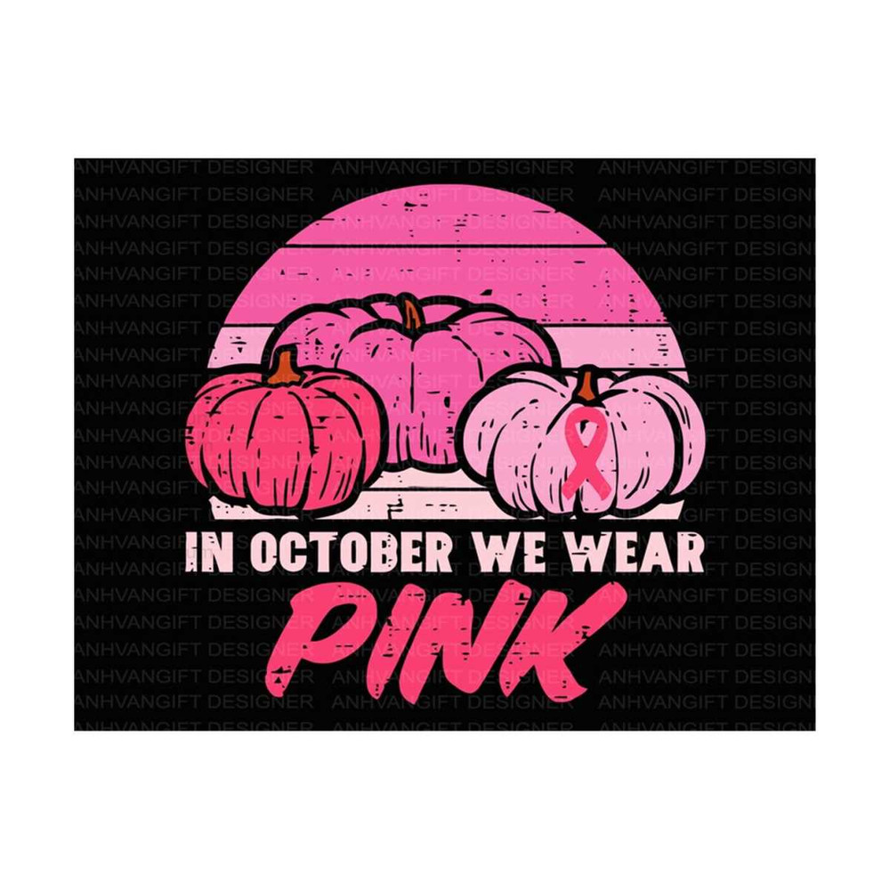 MR-2492023132350-in-october-we-wear-pink-pink-pumpkins-svg-fall-pumpkin-svg-image-1.jpg