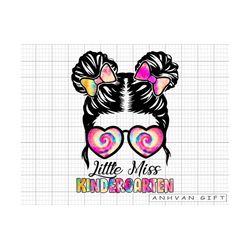 little miss kindergarten png, messy bun girl back to school, first day of school, kindergarten png, teacher gift, hello