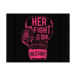her fight is our fight svg, breast cancer svg, pink ribbon svg, fight cancer svg, breast cancer shirt, breast cancer awa