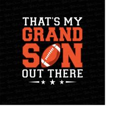 That's My Grandson Out There Football Png,That's My Grandson Out There Png, Football Grandma Png, Family Sublimations De