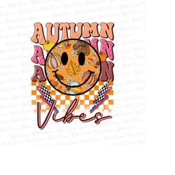 Autumn Vibes PNG Shirt Design, Groovy Fall Png, Tis The Season, Autumn PNG, Fall Girl, Fall Shirt Design, Smile Autumn D