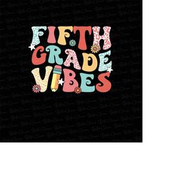 Fifth Grade Vibes Png, Back to School, Hello 5th Grade Png, Digital Download, Sublimation Design, First Day Of School, T