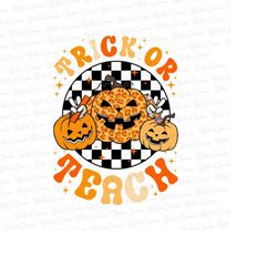 Trick Or Teach Png, Halloween Png, Teach Png, Ghost Png, Teach Design, Retro Halloween, Teacher Png, Digital Download, S