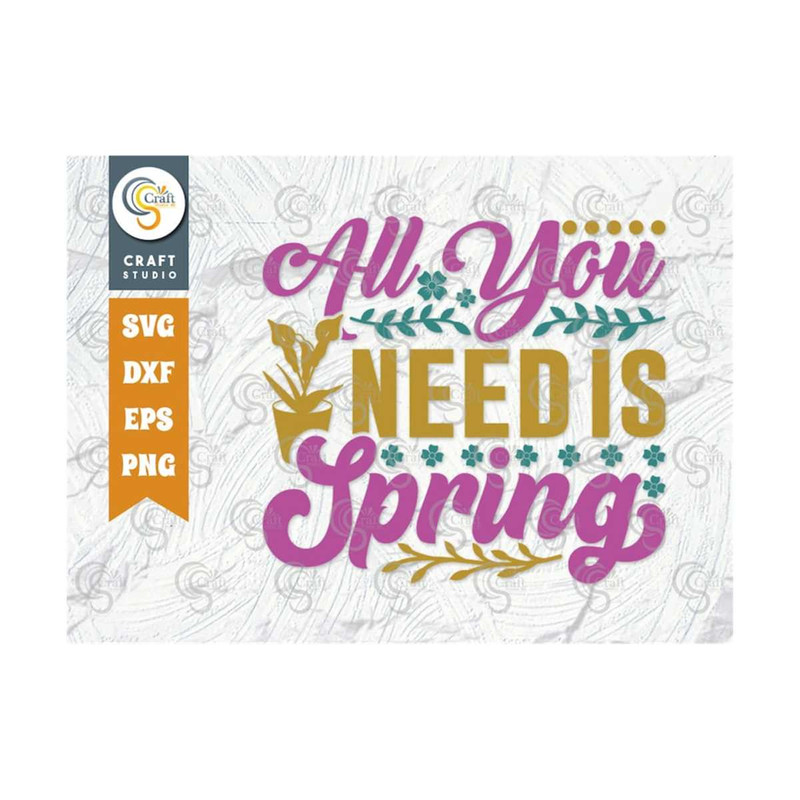 MR-249202314027-all-you-need-is-spring-svg-cut-file-spring-gift-svg-spring-image-1.jpg