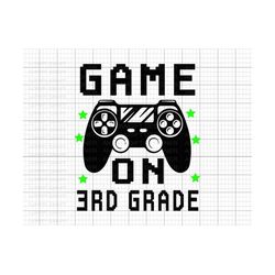 game on 3rd grade svg, back to school svg, first day of school, 3rd grade gamer team, third grade shirt, teacher gift, h