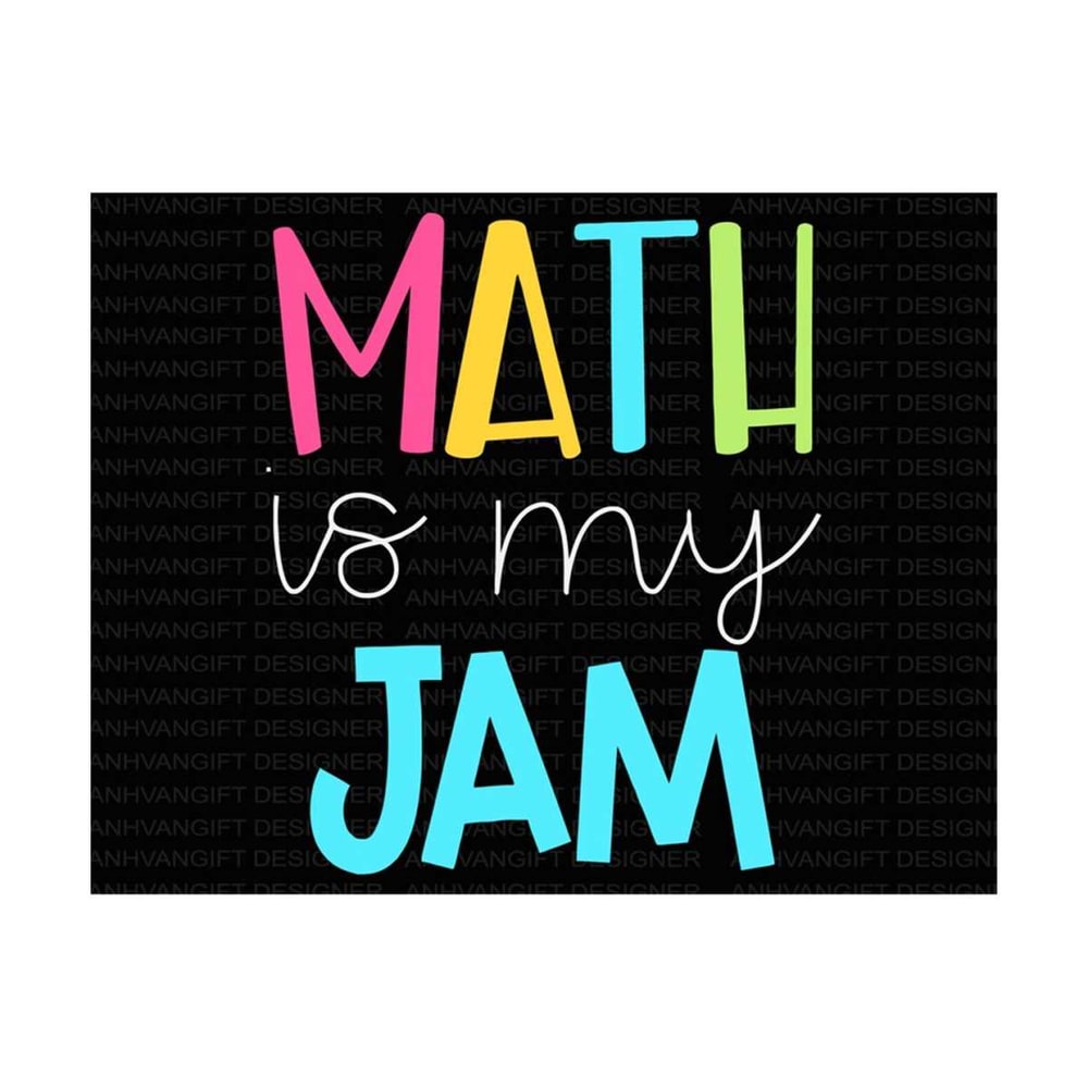 MR-24920231459-math-is-my-jam-svg-back-to-school-svg-math-teacher-svg-image-1.jpg