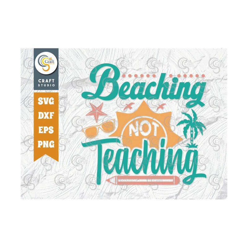 MR-24920231490-beaching-not-teaching-svg-cut-file-summer-svg-sunglass-svg-image-1.jpg