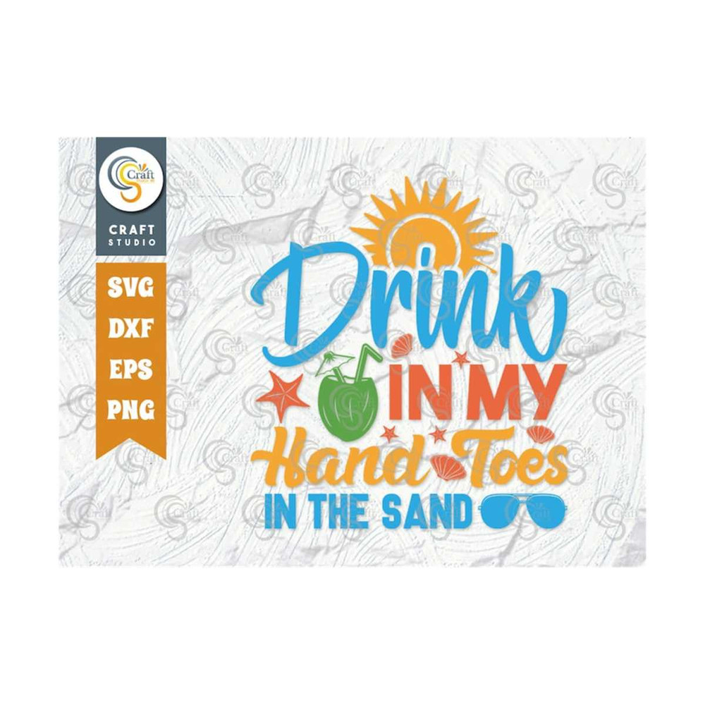 MR-249202314935-drink-in-my-hand-toes-in-the-sand-svg-cut-file-summer-svg-image-1.jpg