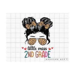 little miss 2nd grade svg, messy bun girl back to school svg, first day of school, 2nd grade svg, teacher gift, hello sc