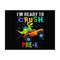 MR-2492023141243-im-ready-to-crush-pre-k-png-back-to-school-png-first-image-1.jpg