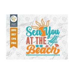 sea you at the beach svg cut file, summer svg, sun svg, beach chair svg, starfish svg, vacation svg, summer quote design