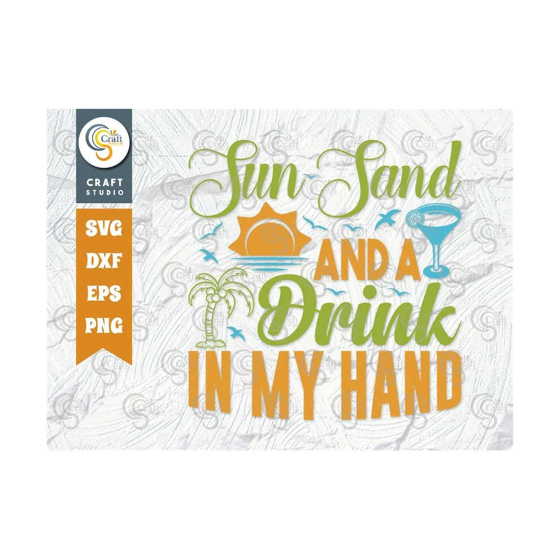 MR-249202314229-sun-sand-and-a-drink-in-my-hand-svg-cut-file-summer-svg-sun-image-1.jpg