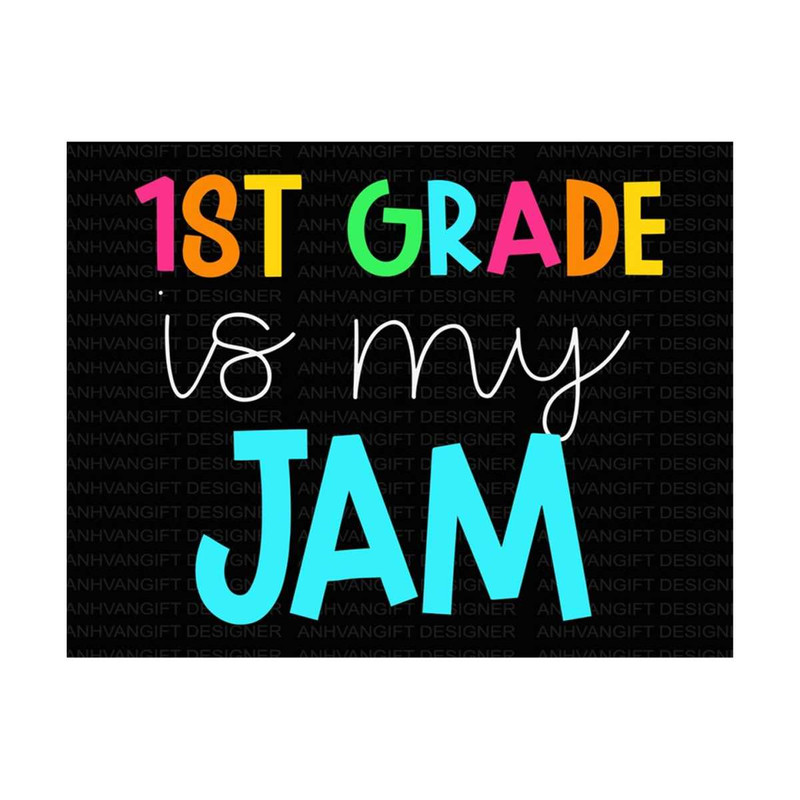 MR-2492023142425-1st-grade-is-my-jam-svg-back-to-school-svg-1st-grade-image-1.jpg