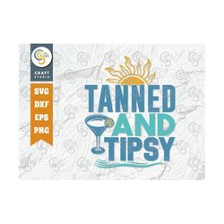tanned and tipsy svg cut file, summer svg, sun svg, drinking svg, beach life svg, vacation quotes, summer quote design,