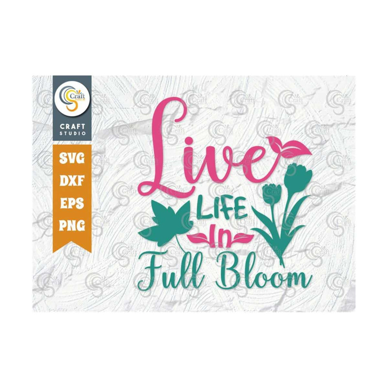 MR-249202314254-live-life-in-full-bloom-svg-cut-file-vacation-svg-spring-image-1.jpg