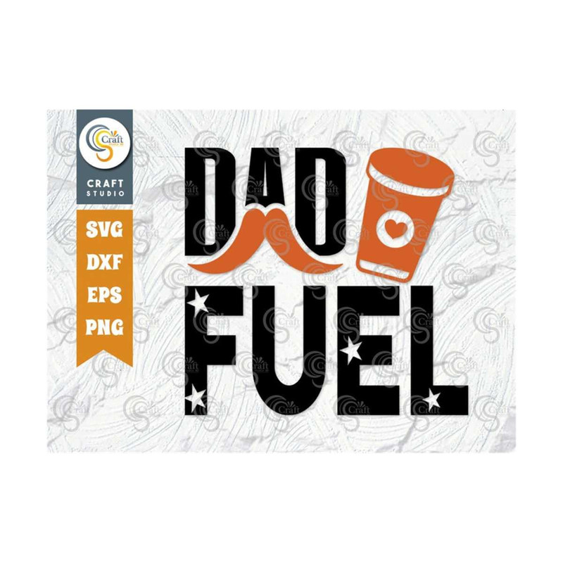 MR-249202314265-dad-fuel-svg-cut-file-fathers-day-svg-daddy-svg-family-image-1.jpg