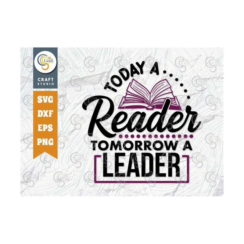 MR-249202314321-today-a-reader-tomorrow-a-leader-svg-cut-file-reading-saying-image-1.jpg