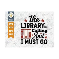 the library is calling and i must go svg cut file, bibliophile svg, librarian svg, bookworm svg, funny book svg, reading