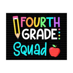 fourth grade svg, fourth grade squad svg, 4th grade squad svg, back to school svg, first day of school, teacher gift, he