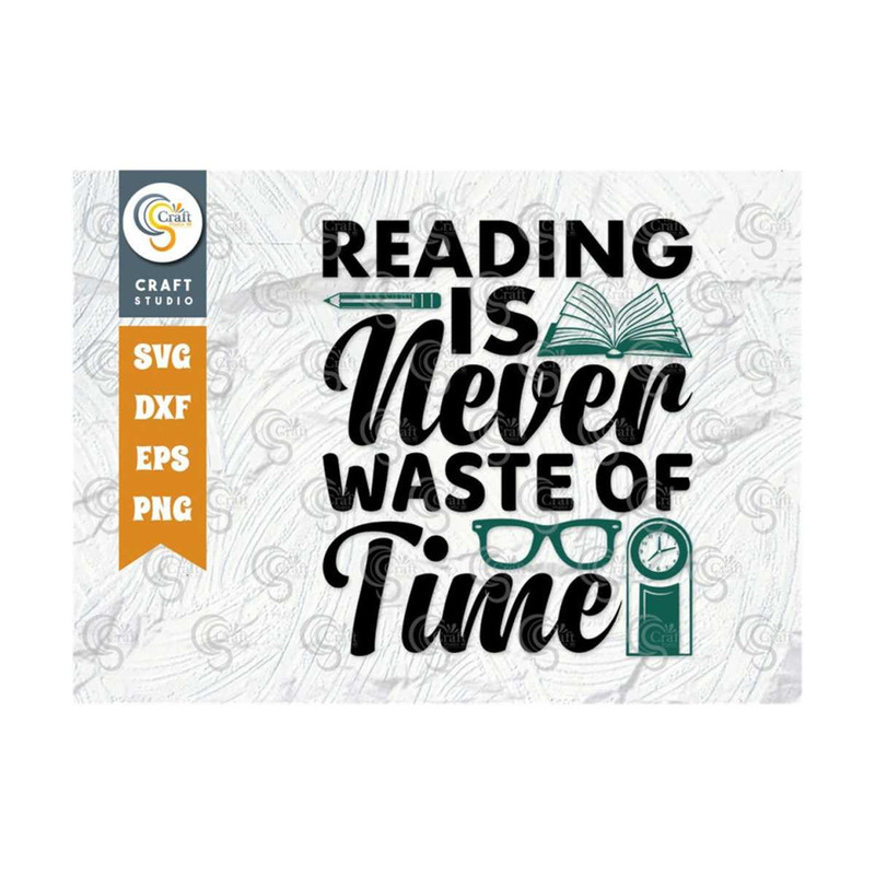 MR-2492023144450-reading-is-never-waste-of-time-svg-cut-file-bibliophile-svg-image-1.jpg