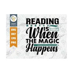 reading is when the magic happens svg cut file, book lover svg, bookworm svg, reader svg, bookish svg, reading quote des