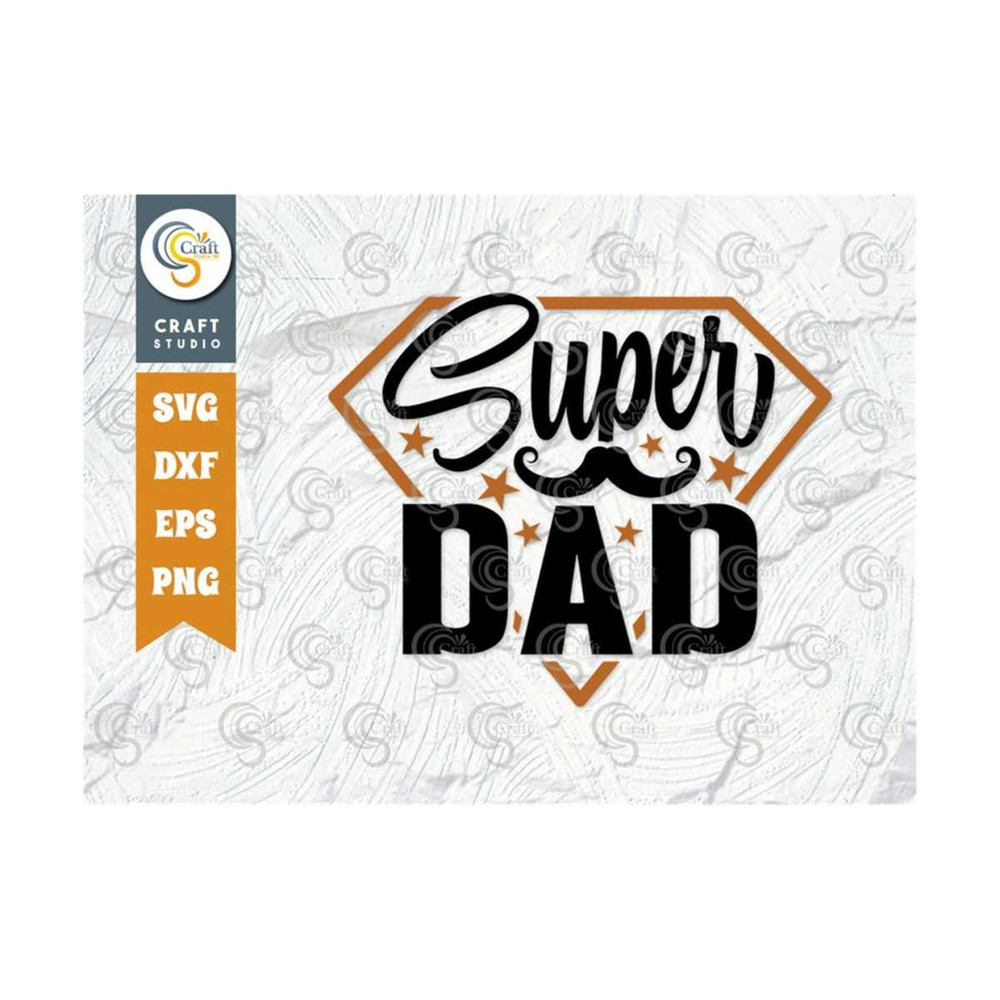 MR-2492023144835-super-dad-svg-cut-file-dad-svg-fathers-day-svg-papa-image-1.jpg