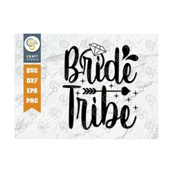 bride tribe svg cut file, bride svg, bridal svg, wedding svg, bridal party svg, wedding quote design, tg 01118