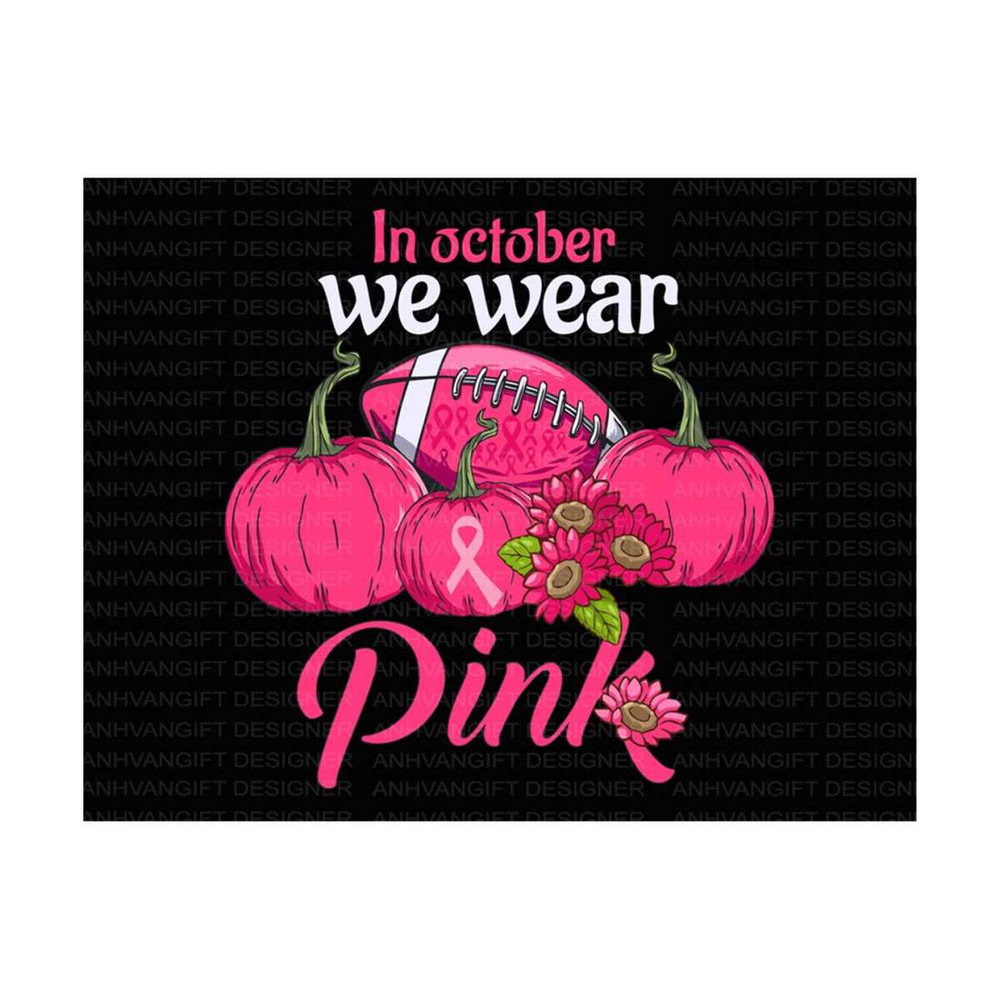 MR-249202315302-in-october-we-wear-pink-svg-pink-pumpkin-svg-football-breast-image-1.jpg