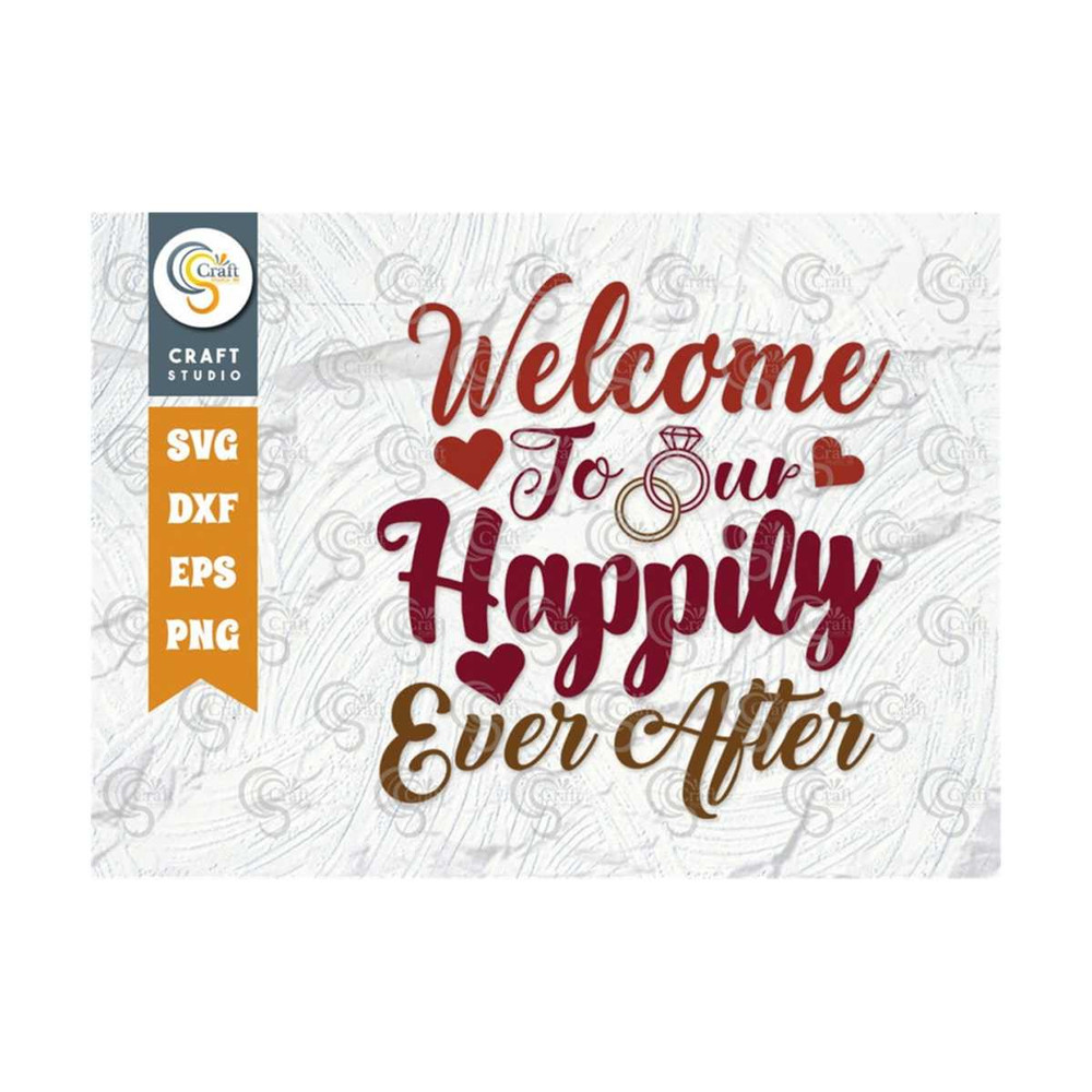 MR-2492023154738-welcome-to-our-happily-ever-after-svg-cut-file-marriage-svg-image-1.jpg