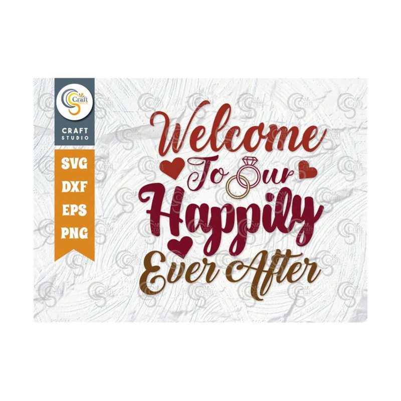 MR-2492023154738-welcome-to-our-happily-ever-after-svg-cut-file-marriage-svg-image-1.jpg