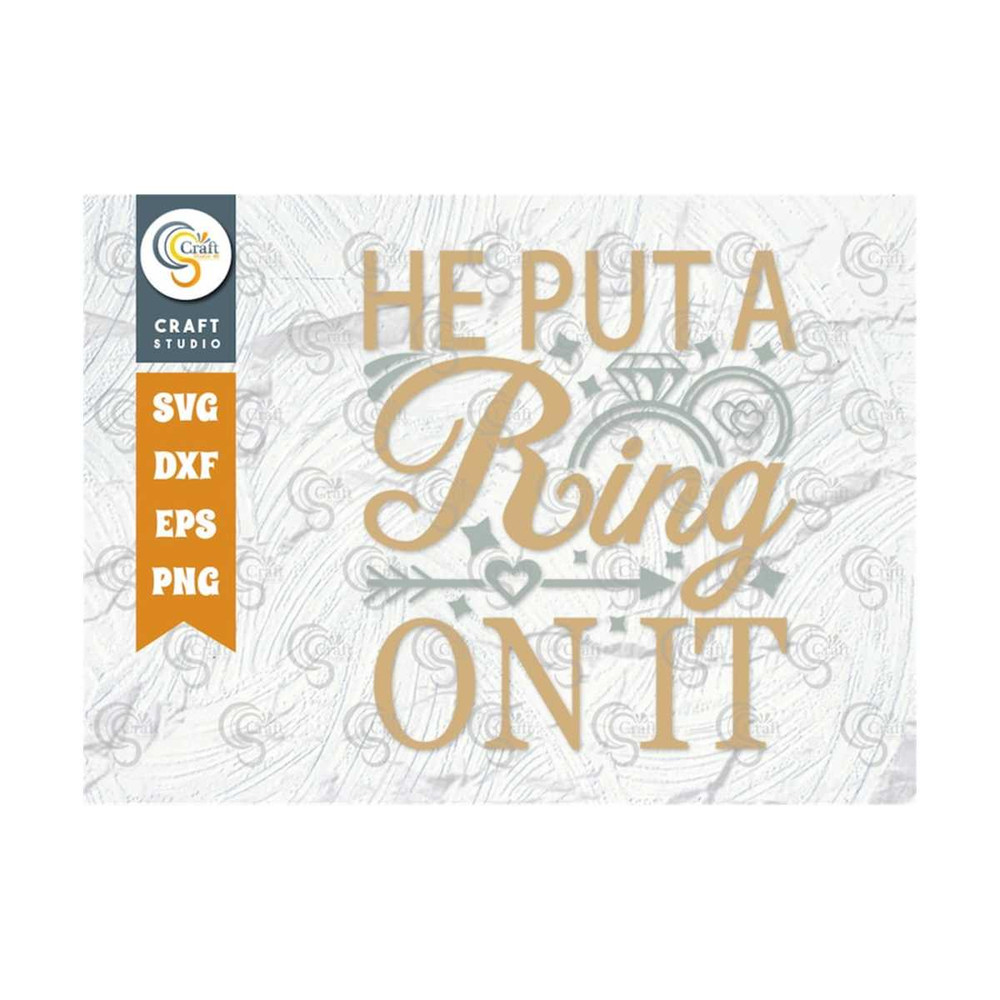 MR-249202316140-he-put-a-ring-on-it-svg-cut-file-marriage-svg-bride-svg-image-1.jpg