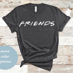 friends shirt,friends t-shirt, custom apparel, friends themed shirt , friends tv show shirt