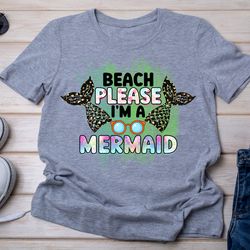 beach please mermaid png sublimation t shirt design