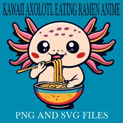 kawaii axolotl eating ramen anime8 svg.png digital files