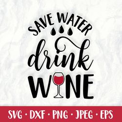 save water drink wine. funny drinking quote svg. bar sign