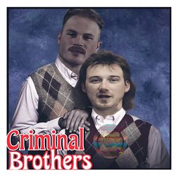 Step Brothers Criminal Brothers Zach Bryan and Morgan Wallen